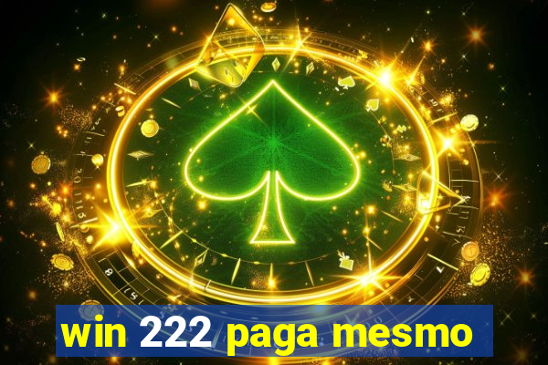 win 222 paga mesmo